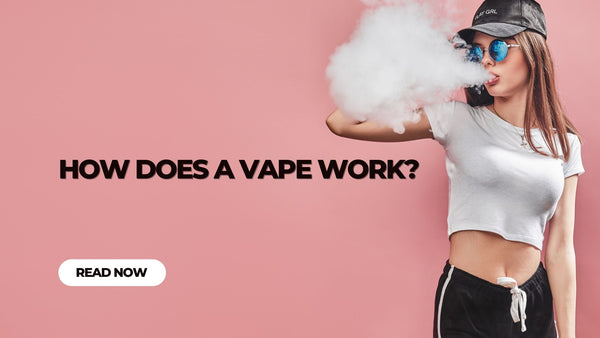 How Does a Vape Work?