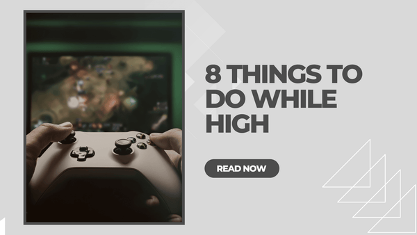 8 Fun Things to do While High