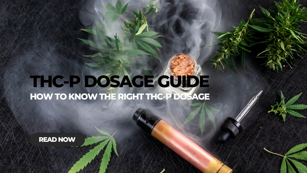 THCP Dosage: How to Know the Right THC-P Dosage